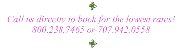 Call us directly to book for the lowest rates! 800.238.7465